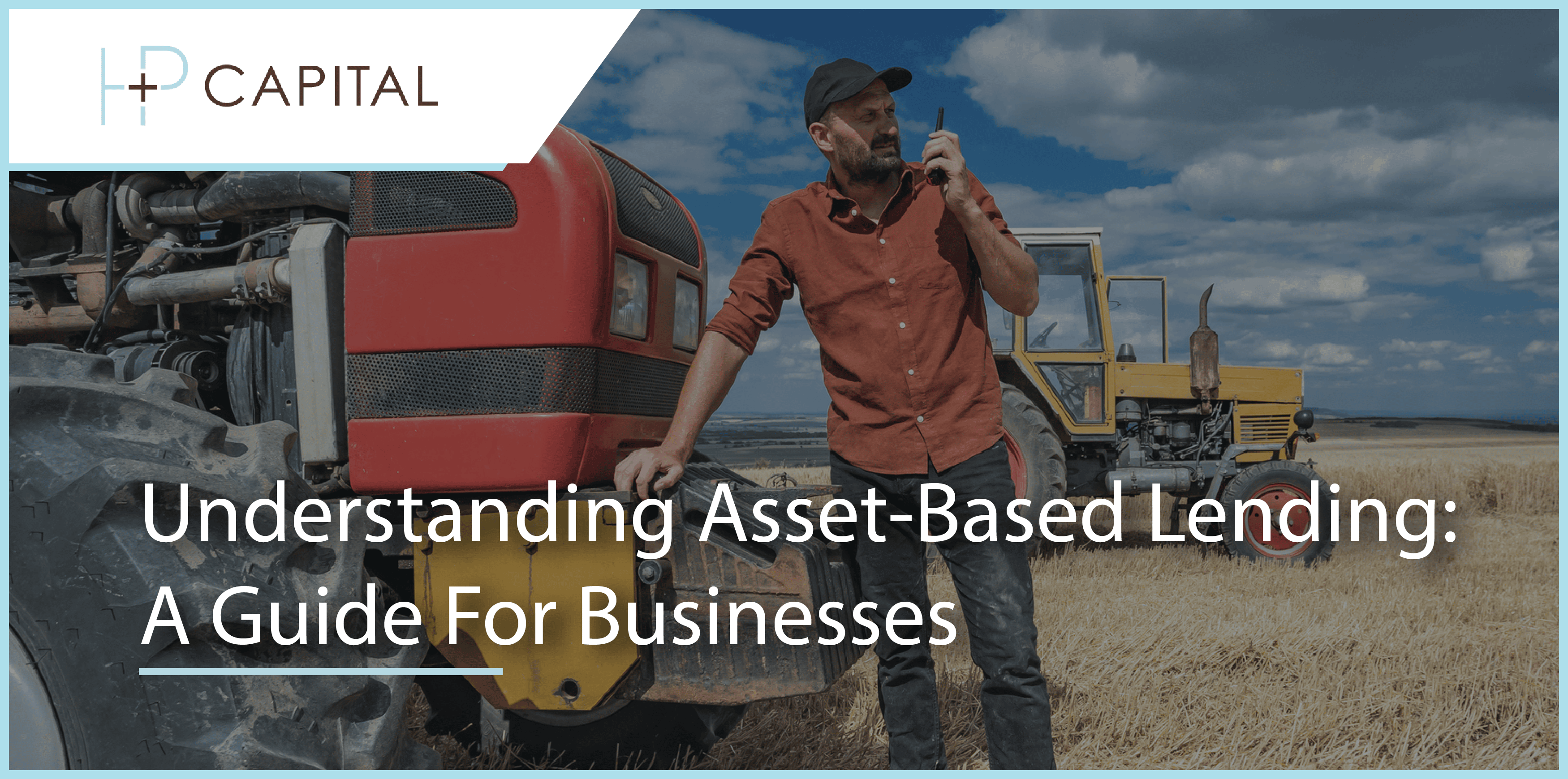 Understanding Asset-Based Lending: A Guide For Businesses